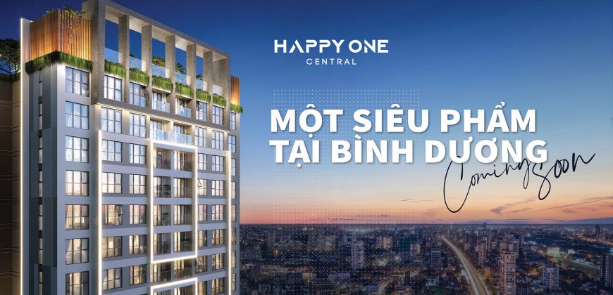 🏙🌆 HAPPY ONE CENTRAL – Chính sách VÀNG dễ dàng SỞ HỮU